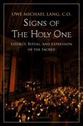  Signs of the Holy One: Liturgy, Ritual, and Expression of the Sacred 
