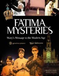  Fatima Mysteries: Mary\'s Message to the Modern Age 