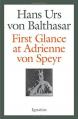  First Glance at Adrienne Von Speyr - 2nd Edition 
