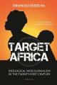  Target Africa: Ideological Neo-Colonialism of the Twenty-First Century 