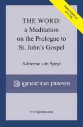  The Word: A Meditation on the Prologue to Saint John\'s Gospel 