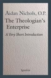  The Theologian\'s Enterprise: A Very Short Introduction 