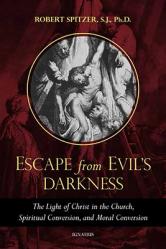  Escape from Evil\'s Darkness: The Light of Christ in the Church, Spiritual Conversion, and Moral Conversion 