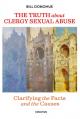  The Truth about Clergy Sexual Abuse: Clarifying the Facts and the Causes 