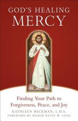  God\'s Healing Mercy: Finding Your Path to Forgiveness, Peace, and Joy 