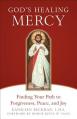  God's Healing Mercy: Finding Your Path to Forgiveness, Peace, and Joy 