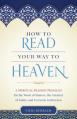  How to Read Your Way to Heaven: A Spiritual Reading Program for the Worst of Sinners, the Greatest of Saints, and Everyone in Between 