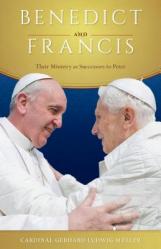  Benedict and Francis: Their Ministry as Successors to Peter 