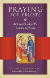  Praying for Priests: An Urgent Call for the Salvation of Souls 
