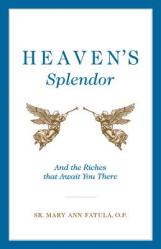  Heaven\'s Splendor: And the Riches That Await You There 