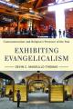  Exhibiting Evangelicalism: Commemoration and Religion's Presence of the Past 