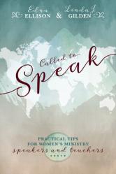  Called to Speak: Practical Tips for Women\'s Ministry Speakers and Teachers 