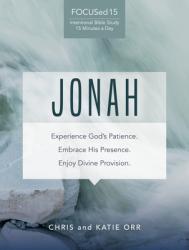  Jonah: Experience God\'s Patience. Embrace His Presence. Enjoy Divine Provision. 