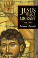  Jesus Was a Migrant 