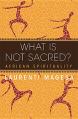  What Is Not Sacred?: African Spirituality 