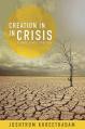  Creation in Crisis: Science, Ethics, Theology 