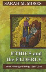  Ethics and the Elderly: The Challenge of Long-Term Care 