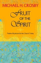  Fruit of the Spirit: Pauline Mysticism for the Church Today 