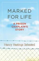  Marked for Life: A Prison Chaplain\'s Story 