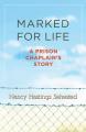  Marked for Life: A Prison Chaplain's Story 