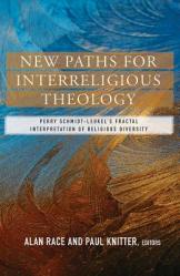  New Paths for Interreligious Theology: Perry Schmidt-Leukel\'s Fractal Interpretation of Religious Diversity 