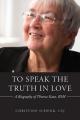  To Speak the Truth in Love: A Biography of Theresa Kane 
