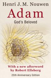  Adam: God\'s Beloved 25th Anniversary Edition with a New Afterword by Robert Ellsberg 