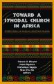  Toward a Synodal Church in Africa: Echoes from an African Christian Palaver 