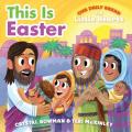  This Is Easter: (A Rhyming Board Book about Jesus' Resurrection for Toddlers and Preschoolers Ages 1-3) 