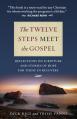  The Twelve Steps Meet the Gospel: Reflections on Scripture and Stories of Hope for Those in Recovery 