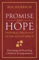  Promise and Hope: Pastoral Theology in the Age of Mercy 