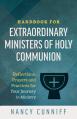  Handbook for Extraordinary Ministers of Holy Communion: Reflections, Prayers and Practices for Your Jouney in Ministry 