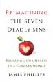  Reimaging the Seven Deadly Sins: Reshaping Our Hearts in a Complex World 