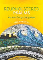  Reupholstered Psalms: Ancient Songs Sund New 