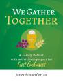  We Gather Together: A Family Retreat with Activities to Prepare for First Eucharist 