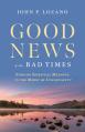  Good News in Bad Times: Discovering Spiritual Meaning in the Midst of Crisis and Uncertainty 