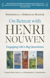  On Retreat with Henri Nouwen: Engaging Life\'s Big Questions 