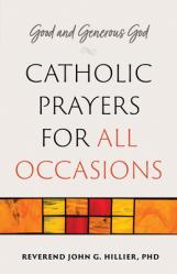  Good and Generous God: Catholic Prayers for All Occasions 