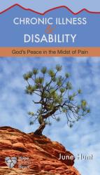  Chronic Illness and Disability: God\'s Peace in the Midst of Pain 
