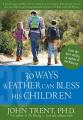  30 Ways a Father Can Bless His Children 