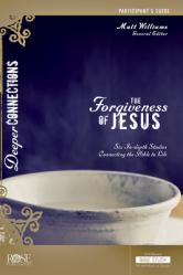  The Forgiveness of Jesus Participant\'s Guide 