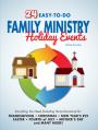  24 Easy-To-Do Family Ministry Holiday Events: With Follow Up Home Devotional 