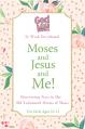  Moses and Jesus and Me!: Discovering Jesus in the Old Testament Stories of Moses 