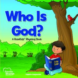 Who Is God?: A Rosekidz Rhyming Book 