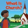  What Is Church? 