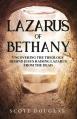  Lazarus of Bethany: Uncovering the Theology Behind Jesus Raising Lazarus From the Dead 