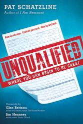  Unqualified: Where You Can Begin to Be Great 