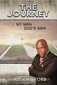  The Journey: From No Man to God's Man 