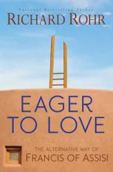  Eager to Love: The Alternative Way of Francis of Assisi 