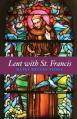 Lent with St. Francis: Daily Reflections 